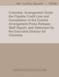 Colombia: Arrangement Under the Flexible Credit Line and Cancellation of the Current Arrangement-Press Release; Staff Report; and Statement by the Executive Director for Colombia