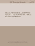 Israel: Technical Assistance Report-Reviewing the Fiscal Regime for Mining