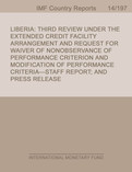 Liberia: Third Review Under the Extended Credit Facility Arrangement and Request for Waiver of Nonobservance of Performance Criterion and Modification of Performance Criteria-Staff Report; and Press Release