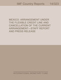 Mexico: Arrangement Under the Flexible Credit Line and Cancellation of the Current Arrangement-Staff Report and Press Release