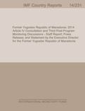 Former Yugoslav Republic of Macedonia: 2014 Article IV Consultation and Third Post-Program Monitoring Discussions - Staff Report; Press Release; and Statement by the Executive Director for the Former Yugoslav Republic of Macedonia