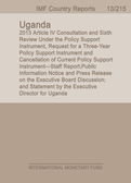 Uganda: 2013 Article IV Consultation and Sixth Review Under the Policy Support Instrument, Request for a Three-Year Policy Support Instrument and Cancellation of Current Policy Support Instrument—Staff Report;Public Information Notice and Press Release on