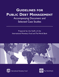 Guidelines for Public Debt Management : Accompanying Document and Selected Case Studies