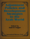Adjustment Policies and Development Strategies in the Arab World : Papers Presented at a Seminar held in Abu Dhabi, United Arab Emirates, February 16-18, 1987