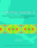Central America : Structural Foundations for Regional Financial Integration