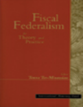 Fiscal Federalism in Theory and Practice