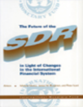 The Future of the SDR in Light of Changes in the International Monetary System