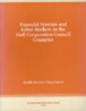 Financial Systems and Labor Markets in the Gulf Cooperation Council Countries