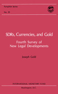 SDRs, Currencies, & Gold: 4th Survey of New Legal Developments