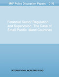 Financial Sector Regulation and Supervision : The Case of Small Pacific Island Countries