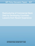 Restructuring of Commercial Bank Debt by Developing Countries : Lessons from Recent Experience