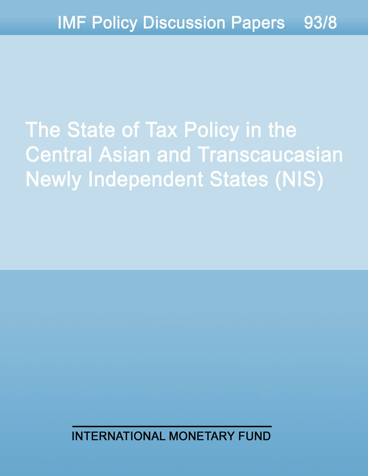 The State of Tax Policy in the Central Asian and Transcaucasian Newly Independent States (NIS): 93