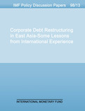 Corporate Debt Restructuring in East Asia : Some Lessons from International Experience