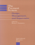 The Payment System : Design, Management, and Supervision