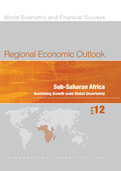 Regional Economic Outlook, April 2012, Sub-Saharan Africa : Sustaining Growth amid Global Uncertainty