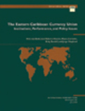 The Eastern Caribbean Currency Union : Institutions, Performance, and Policy Issues