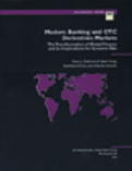 Modern Banking and OTC Derivatives Markets : The Transformation of Global Finance and its Implications for Systemic Risk