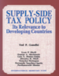 Supply-Side Tax Policy : Its Relevance to Developing Countries