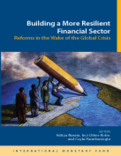 Building a More Resilient Financial Sector : Reforms in the Wake of the Global Crisis