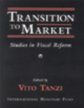 Transition to Market : Studies in Fiscal Reform