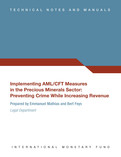 Implementing AML/CFT Measures in the Precious Minerals Sector : Preventing Crime While Increasing Revenue