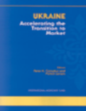 Ukraine : Accelerating the Transition to Market