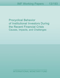 Procyclical Behavior of Institutional Investors During the Recent Financial Crisis: Causes, Impacts, and Challenges