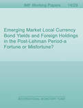 Emerging Market Local Currency Bond Yields and Foreign Holdings in the Post-Lehman Period - a Fortune or Misfortune?
