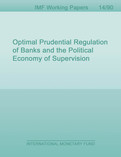 Optimal Prudential Regulation of Banks and the Political Economy of Supervision