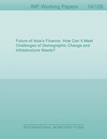 Future of Asia’s Finance: How Can it Meet Challenges of Demographic Change and Infrastructure Needs?