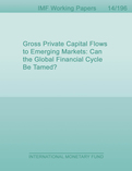 Gross Private Capital Flows to Emerging Markets: Can the Global Financial Cycle Be Tamed?