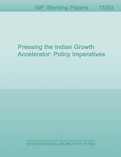Pressing the Indian Growth Accelerator: Policy Imperatives
