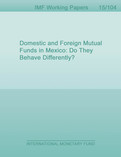 Domestic and Foreign Mutual Funds in Mexico : Do They Behave Differently?