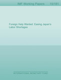 Foreign Help Wanted : Easing Japan’s Labor Shortages