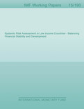 Systemic Risk Assessment in Low Income Countries : Balancing Financial Stability and Development