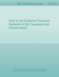 How to De-Dollarize Financial Systems in the Caucasus and Central Asia?