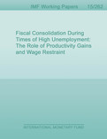 Fiscal Consolidation During Times of High Unemployment : The Role of Productivity Gains and Wage Restraint