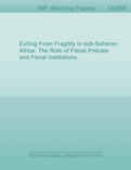 Exiting From Fragility in sub-Saharan Africa : The Role of Fiscal Policies and Fiscal Institutions