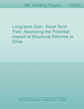 Long-term Gain, Short-Term Pain : Assessing the Potential Impact of Structural Reforms in Chile