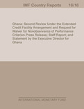 Ghana : Second Review Under the Extended Credit Facility Arrangement and Request for Waiver for Nonobservance of Performance Criterion-Press Release; Staff Report; and Statement by the Executive Director for Ghana