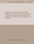 Ukraine : Technical Assistance Report-Reducing Social Security Contributions and Improving the Corporate and Small Business Tax System