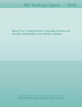 Being Poor, Feeling Poorer : Inequality, Poverty and Poverty Perceptions in the Western Balkans