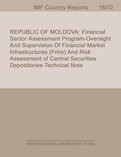 Republic of Moldova: Financial Sector Assessment Program-Oversight and Supervision of Financial Market Infrastructures (FMIS) and Risk Assessment of Central Securities Depositories-Technical Note