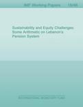 Sustainability and Equity Challenges : Some Arithmetic on Lebanon's Pension System