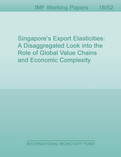 Singapore's Export Elasticities : A Disaggregated Look into the Role of Global Value Chains and Economic Complexity