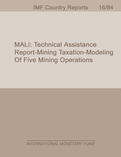 Mali : Technical Assistance Report-Mining Taxation: Modeling of Five Mining Operations