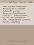 West African Economic and Monetary Union : Common Policies of Member Countries-Press Release; Staff Report; and Statement by the Executive Director for West African Economic and Monetary Union
