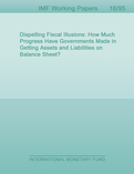 Dispelling Fiscal Illusions : How Much Progress Have Governments Made in Getting Assets and Liabilities on Balance Sheet?