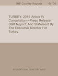 Turkey : 2016 Article IV Consultation-Press Release; Staff Report; and Statement by the Executive Director for Turkey