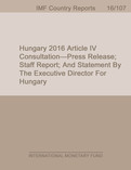 Hungary : 2016 Article IV Consultation-Press Release; Staff Report; and Statement by the Executive Director for Hungary